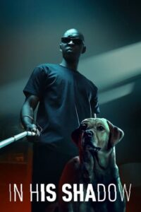 Le Roi des Ombres / In His Shadow (2023)
