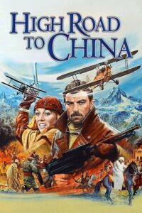 High Road to China / Περιπέτεια στην άγρια Κίνα (1983)